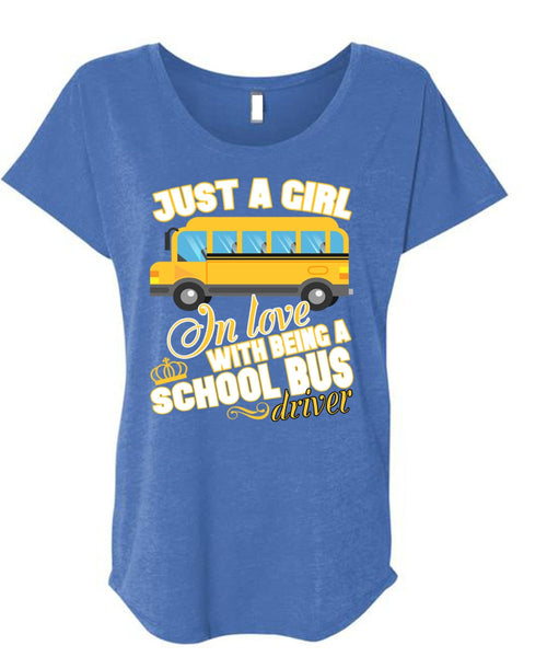 Being A School Bus Driver T Shirt, Just A Girl In Love T Shirt, Cool Shirt (Ladies' Triblend Dolman Sleeve)