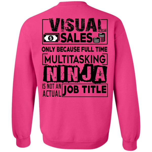 Being A Seller T Shirt, Visual Sales Only Because Full Time Sweatshirt