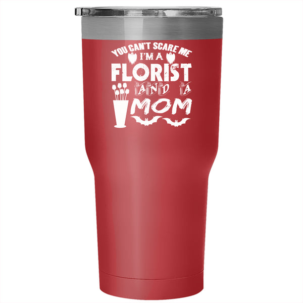 I'm A Florist And A Mom Tumbler 30 oz Stainless Steel, Gift For Mom Travel Mug