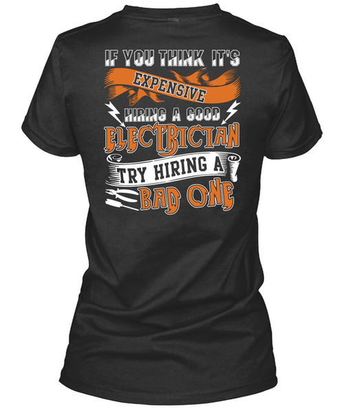 Hiring A Good Electrician T Shirt, Being An Electrician T Shirt