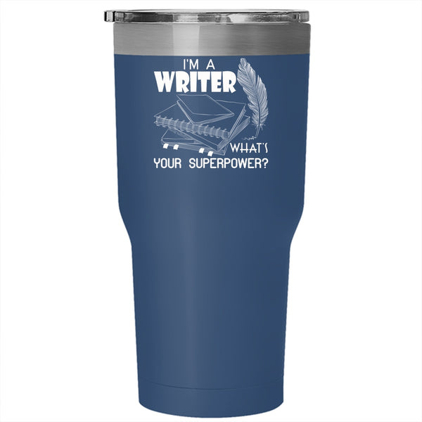 I'm A Writer Tumbler 30 oz Stainless Steel, Cool Gift For Writer Travel Mug