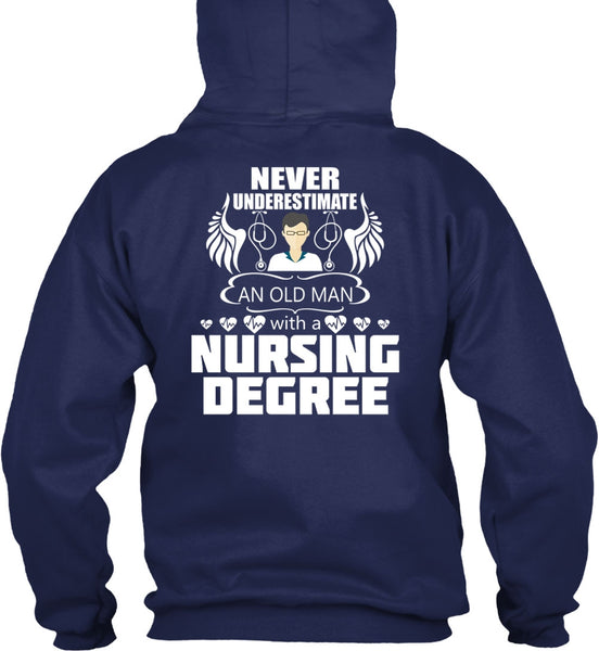 Never Underestimate An Old Man T Shirt, Nursing Degree T Shirt