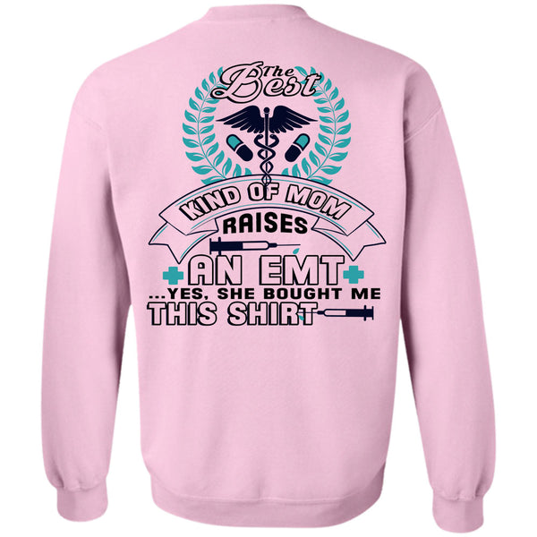 Being A Mother T Shirt, The Best Kind Of Mom Raises An EMT Sweatshirt