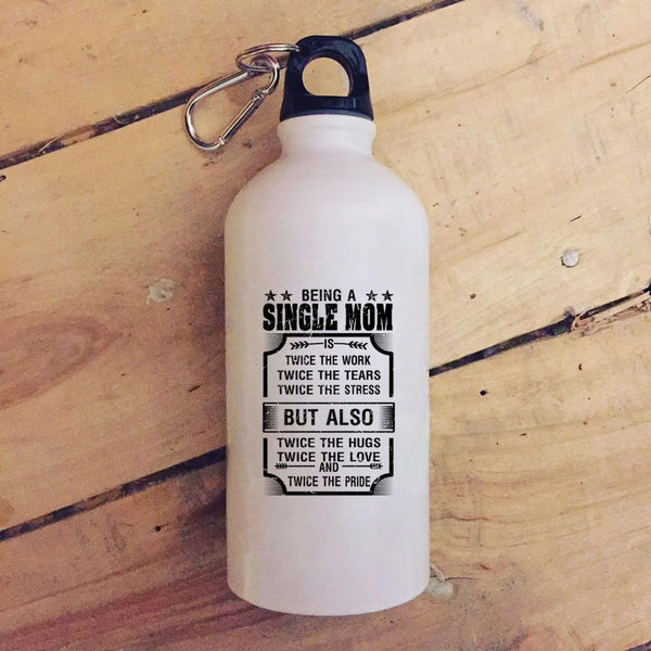 Being A Single Mom 20 oz Stainless Steel Bottle,Cute Gift For Mom Outdoor Sports Water Bottle
