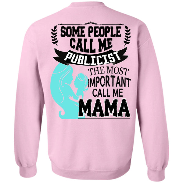 Being A Publicist T Shirt, Some People Call Me Publicist Sweatshirt