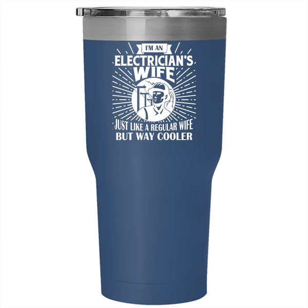 I'm An Electrician's Wife Tumbler 30 oz Stainless Steel, Cool Gift For My Wife Travel Mug