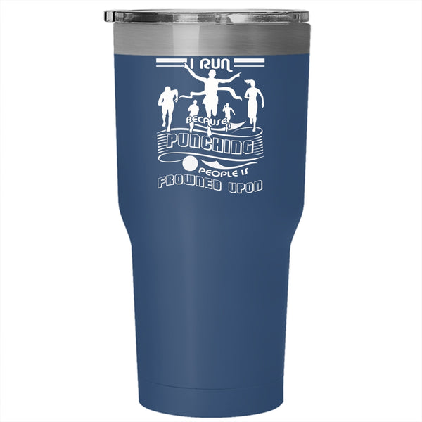 I Run Tumbler 30 oz Stainless Steel, Funny Gift For Runner Travel Mug
