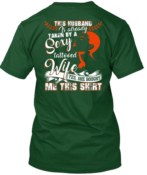 This Husband Is Already Taken By A Tattooed Wife T Shirt, Being A Wife T Shirt