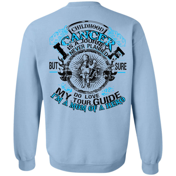 Being A Nanny T Shirt, Childhood Cancer Is A Journey Never Planned Sweatshirt