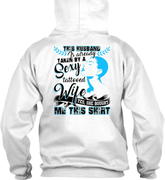 This Husband Is Already Taken By A Tattooed Wife T Shirt, I Love Husband T Shirt