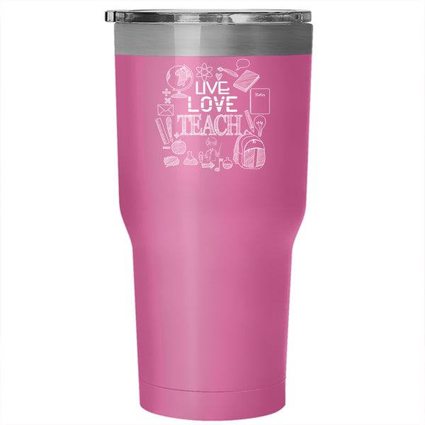Live Love Teacher Tumbler 30 oz Stainless Steel, Lovely Gift For Teacher Travel Mug