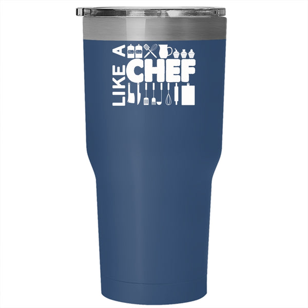 Like A Chef Tumbler 30 oz Stainless Steel, Awesome Gift For Cook Travel Mug