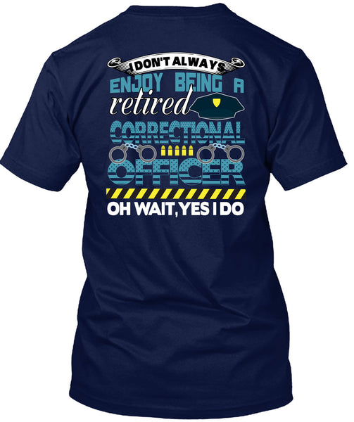 Being A Retired Correctional Officer T Shirt, Calls Me A Correctional Officer T Shirt