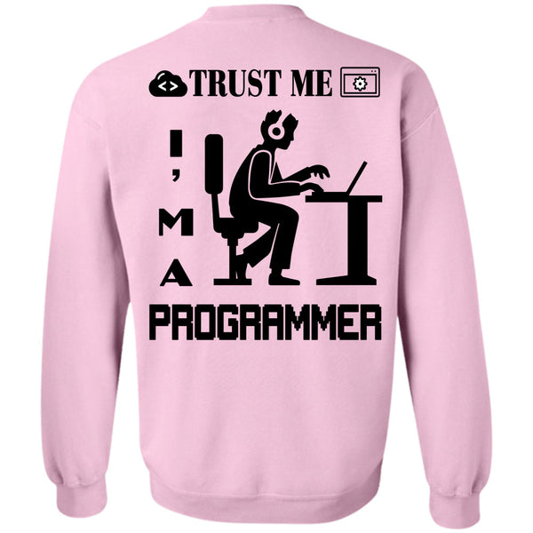 Being A Programmer T Shirt, Trust Me I'm A Programmer Sweatshirt