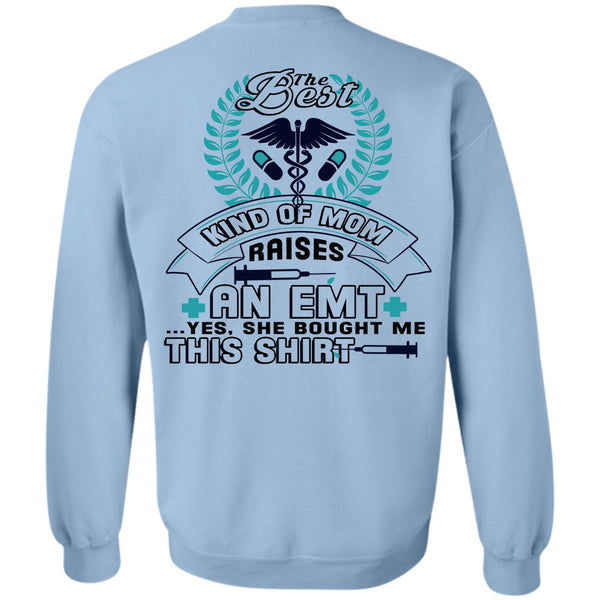 Being A Mother T Shirt, The Best Kind Of Mom Raises An EMT Sweatshirt