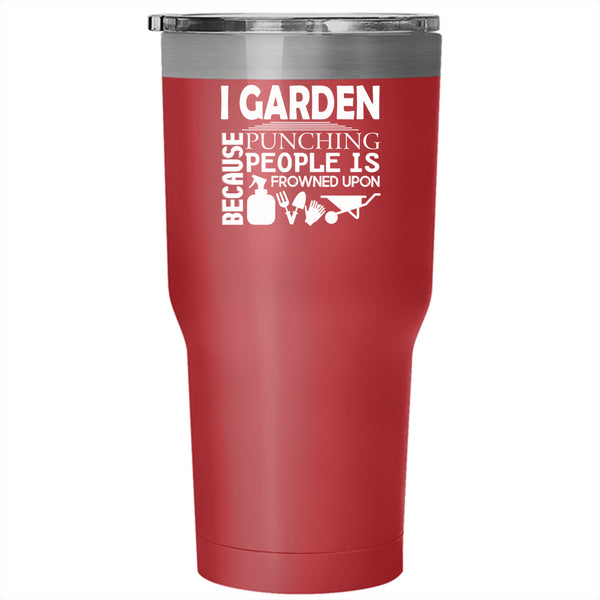 I Garden Tumbler 30 oz Stainless Steel, Punching People Is Frowned Upon Travel Mug