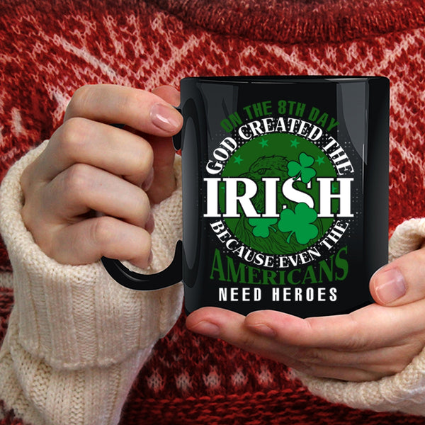 On The 8th Day God Created The Irish Coffee Mug, Funny Irish Coffee Cup