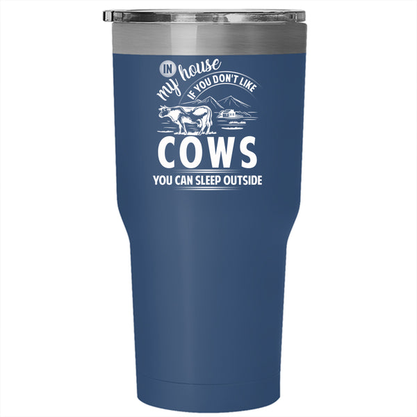 If You Don't Like Cows Tumbler 30 oz Stainless Steel, You Can Sleep Outside Travel Mug