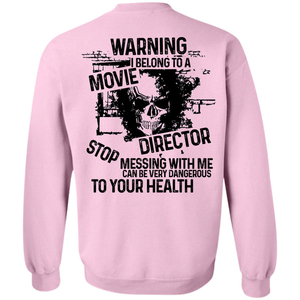 Being A Movie Director T Shirt, Warning I Belong To A Movie Director Sweatshirt