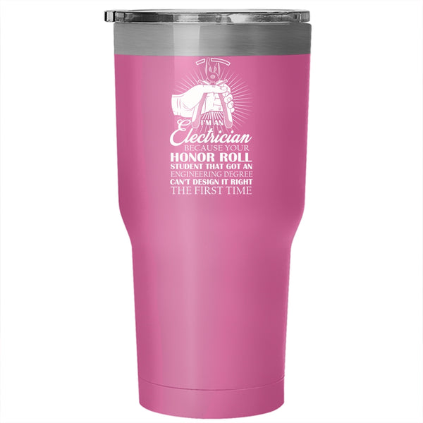 I'm An Electrician Tumbler, Cool Gift For  Engineer Cup
