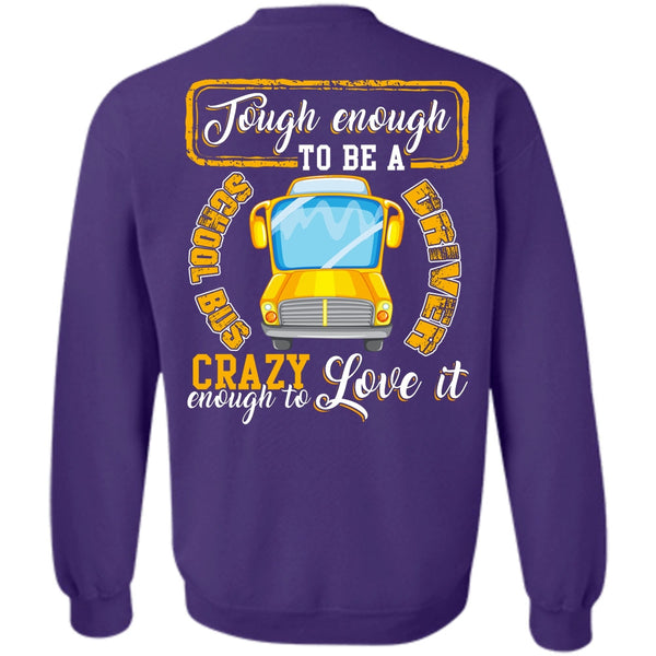 Crazy Enough To Love It T Shirt, I Love Bus Sweatshirt