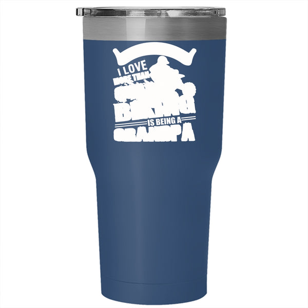 I Love More Than Quad Biking Tumbler 30 oz Stainless Steel, Being A Grandpa Travel Mug
