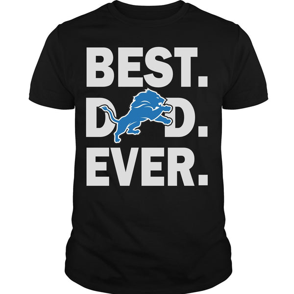 Best Dad Ever T Shirt, Best Detroit Lions T Shirt – Premium Fan Store