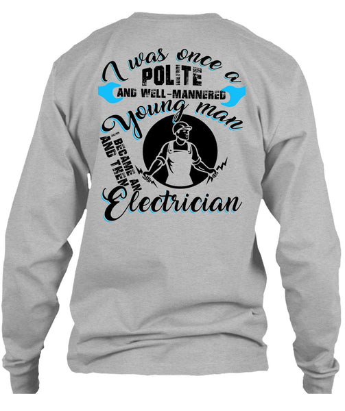 I Became An Electrician T Shirt, Being An Electrician T Shirt