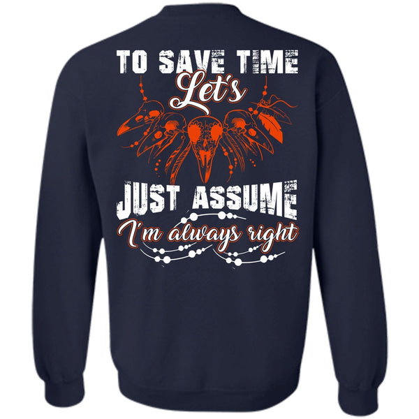I'm Always Right T Shirt, I Love My Life Sweatshirt