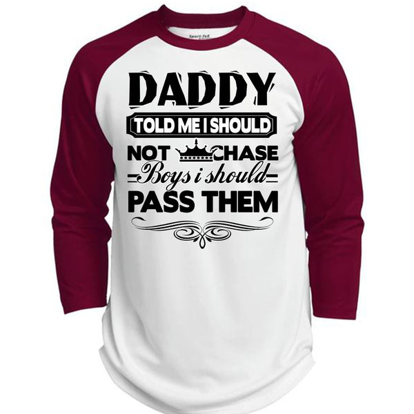 Daddy Told Me I Should Not Chase Boys T Shirt, I Love Daddy T Shirt, Awesome T-Shirts  (Polyester Game Baseball Jersey)