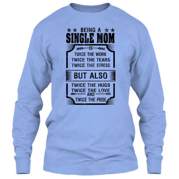 Being A Single Mom T Shirt, I Am A Single Mom T Shirt