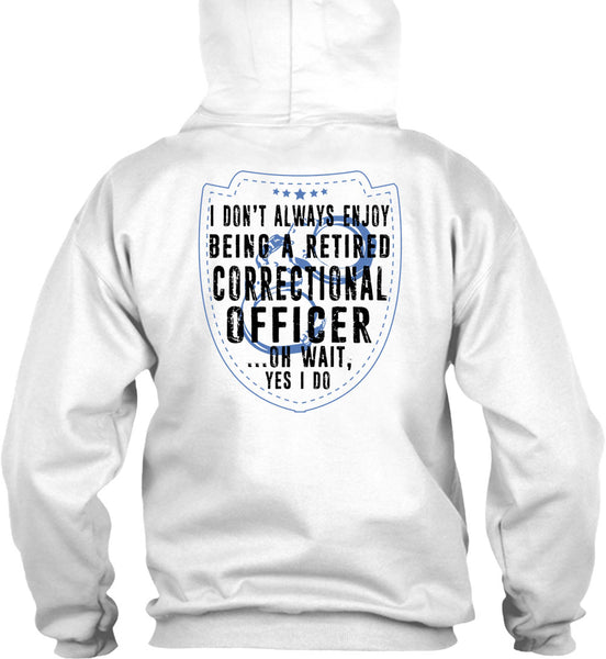 Being A Retired Correctional Officer T Shirt, I Love Correctional Officer T Shirt