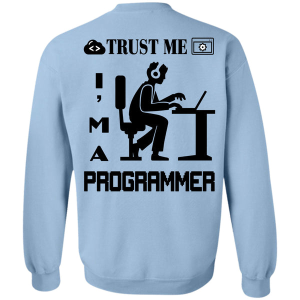 Being A Programmer T Shirt, Trust Me I'm A Programmer Sweatshirt