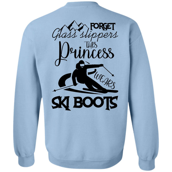Being A Skier T Shirt, Forget Glass Slippers Sweatshirt