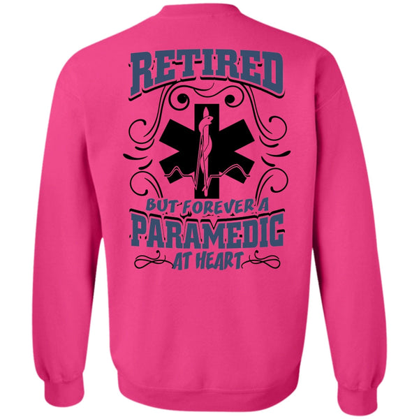I Love Paramedic T Shirt, Retired But Forever A Paramedic At Heart Sweatshirt