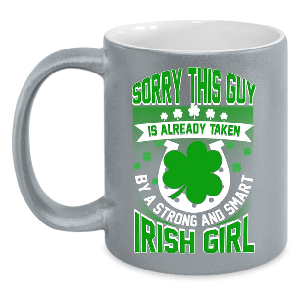 Taken By A Strong And Smart Irish Girl Coffee Mug, Cool Husband Coffee Cup