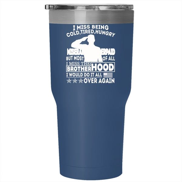 I Miss The Brother Hood Tumbler 30 oz Stainless Steel, Cool Veterans Travel Mug