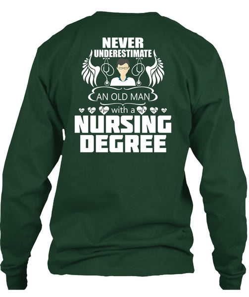 Never Underestimate An Old Man T Shirt, Nursing Degree T Shirt