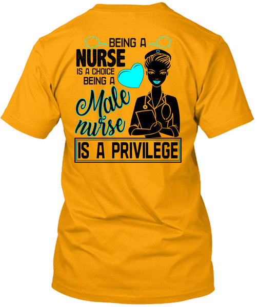 Being A Nurse Is A Choice T Shirt, Being A Nurse T Shirt