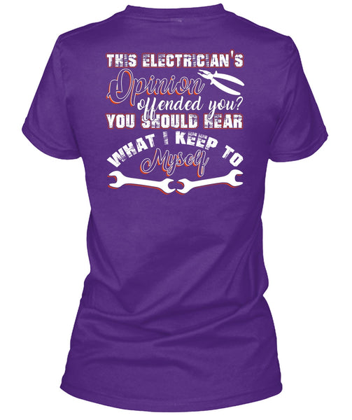 This Electrician's Opinion Offended You T Shirt, I Keep To Myself T Shirt