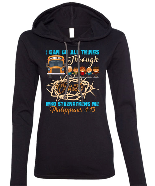 I Can Do All Things Through Christ T Shirt, Being A Driver T Shirt (Anvil Ladies Ringspun Hooded)