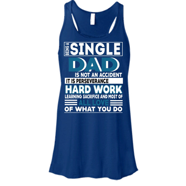 Being A Single Dad T Shirt, It Is Perseverance Hard work T Shirt, Cool Tank Top