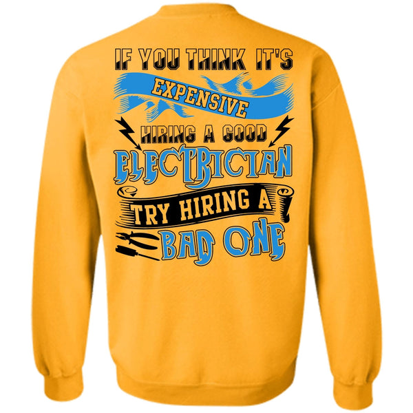 I Love Electrician T Shirt, Hiring A Good Electrician Sweatshirt