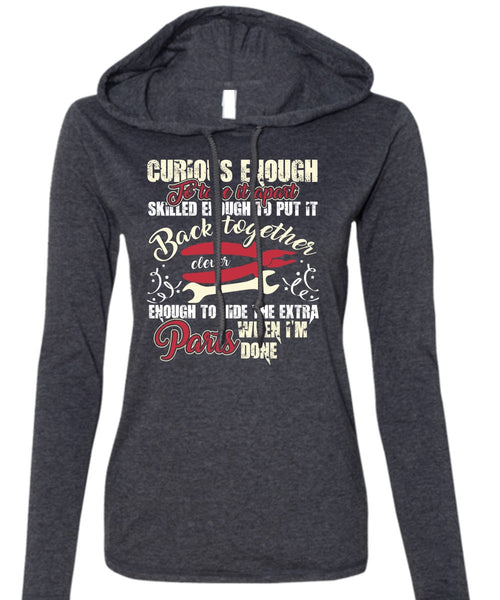 Curious Enough To Take It Apart T Shirt, Being An Electrician T Shirt (Anvil Ladies Ringspun Hooded)