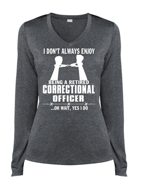 Being A Retired Correctional Officer T Shirt, I Love Correctional Officer T Shirt, Cool Shirt (Ladies LS Heather V-Neck)