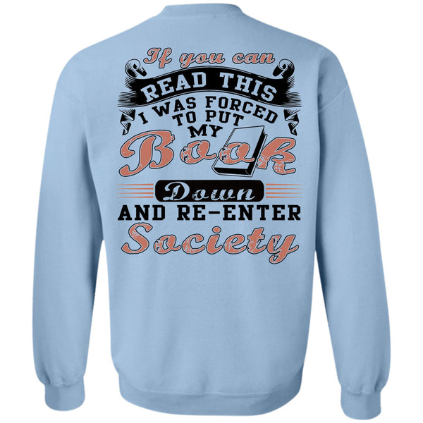 Being A Reader T Shirt, I Was Forced To Put My Book Sweatshirt