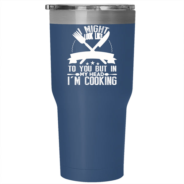 In My Head I'm Cooking Tumbler 30 oz Stainless Steel, Funny Gift For Chefs Travel Mug