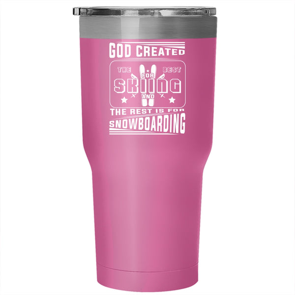 God Created The Best For Skiing Tumbler 30 oz Stainless Steel, Snowboarding Travel Mug