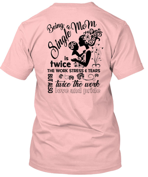 Being A Single Mom T Shirt, I Love Mommy T Shirt
