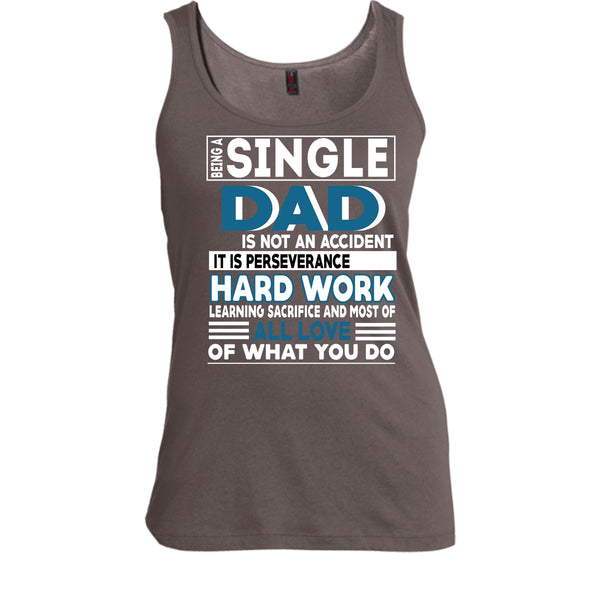 Being A Single Dad T Shirt, It Is Perseverance Hard work T Shirt, Cool Tank Top